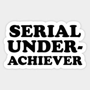 Seriel Underachiever Sticker